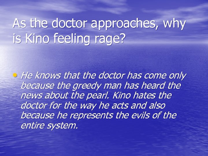 As the doctor approaches, why is Kino feeling rage? • He knows that the