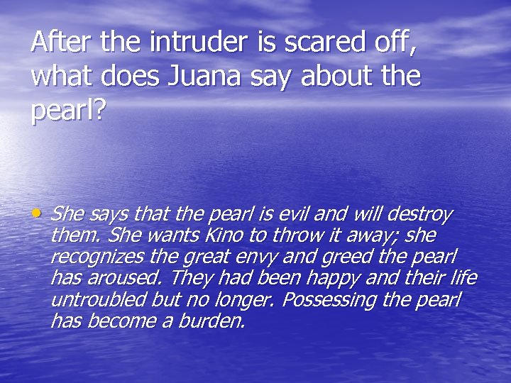 After the intruder is scared off, what does Juana say about the pearl? •