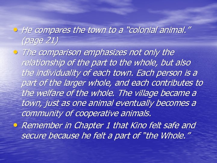  • He compares the town to a “colonial animal. ” (page 21) •