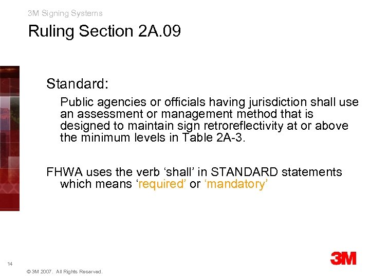 3 M Signing Systems Ruling Section 2 A. 09 Standard: Public agencies or officials