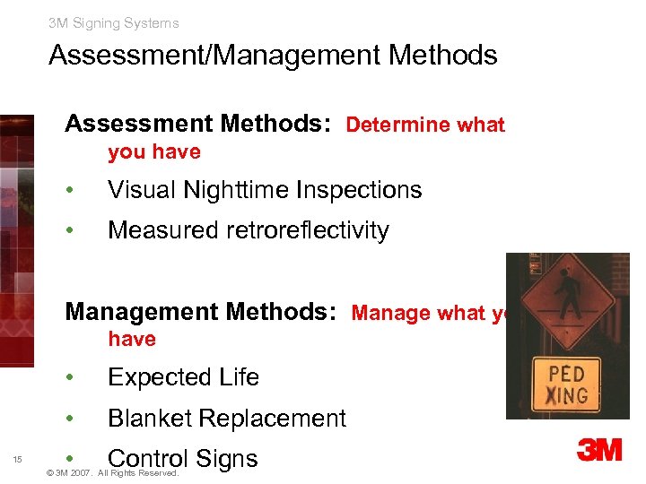 3 M Signing Systems Assessment/Management Methods Assessment Methods: Determine what you have • Visual