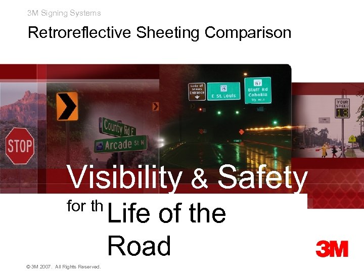 3 M Signing Systems Retroreflective Sheeting Comparison Visibility & Safety for the Life of