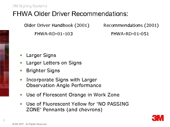 3 M Signing Systems FHWA Older Driver Recommendations: Older Driver Handbook (2001) FHWA-RD-01 -103