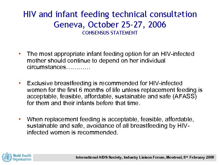 HIV and infant feeding technical consultation Geneva, October 25 -27, 2006 CONSENSUS STATEMENT •