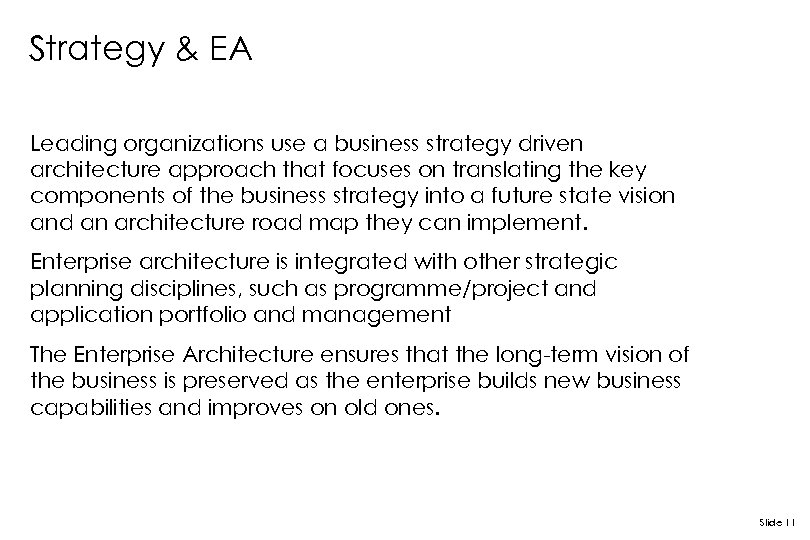 Strategy & EA Leading organizations use a business strategy driven architecture approach that focuses