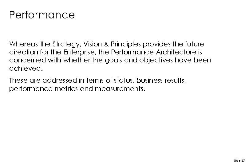 Performance Whereas the Strategy, Vision & Principles provides the future direction for the Enterprise,