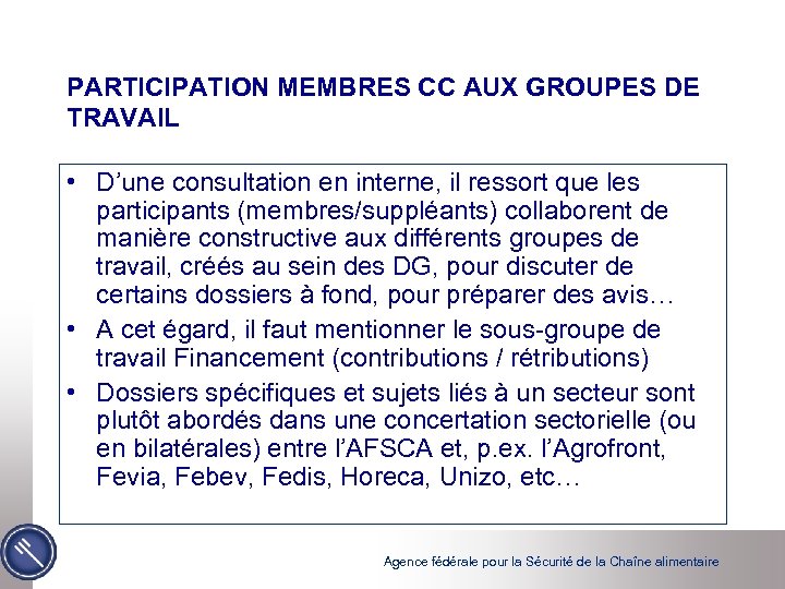 PARTICIPATION MEMBRES CC AUX GROUPES DE TRAVAIL • D’une consultation en interne, il ressort