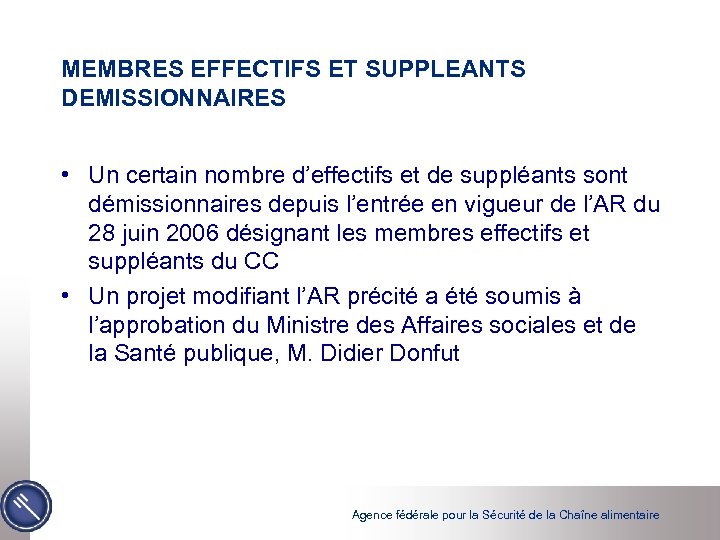 MEMBRES EFFECTIFS ET SUPPLEANTS DEMISSIONNAIRES • Un certain nombre d’effectifs et de suppléants sont