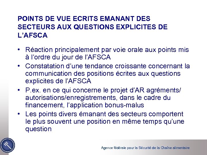 POINTS DE VUE ECRITS EMANANT DES SECTEURS AUX QUESTIONS EXPLICITES DE L’AFSCA • Réaction