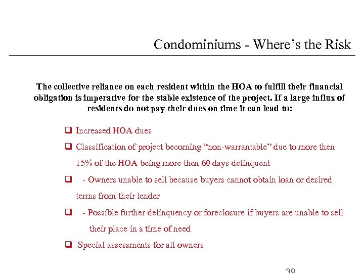 Condominiums - Where’s the Risk The collective reliance on each resident within the HOA