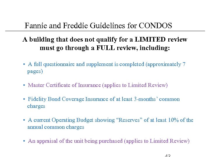 Fannie and Freddie Guidelines for CONDOS A building that does not qualify for a