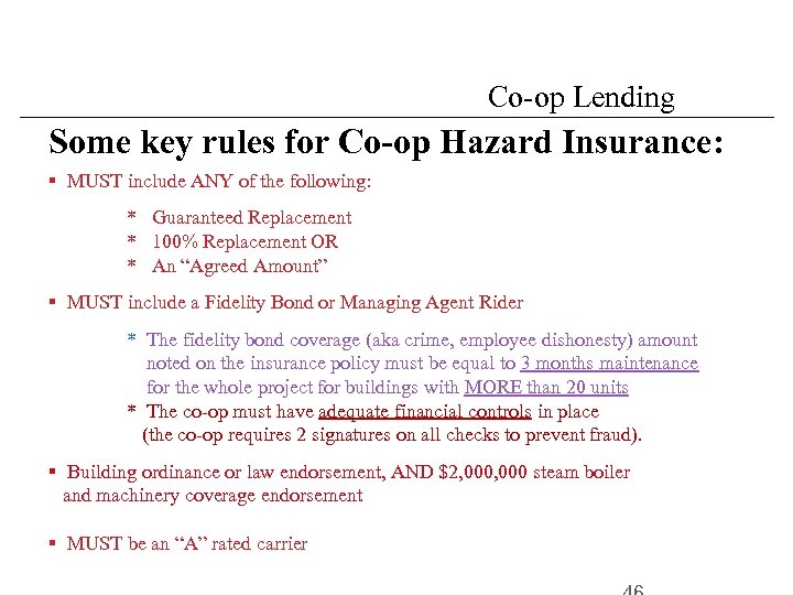 Co-op Lending Some key rules for Co-op Hazard Insurance: § MUST include ANY of