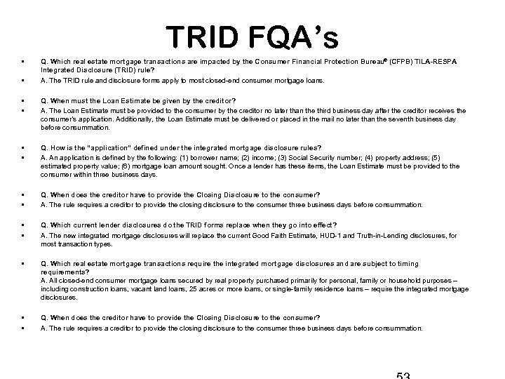 TRID FQA’s • • Q. Which real estate mortgage transactions are impacted by the