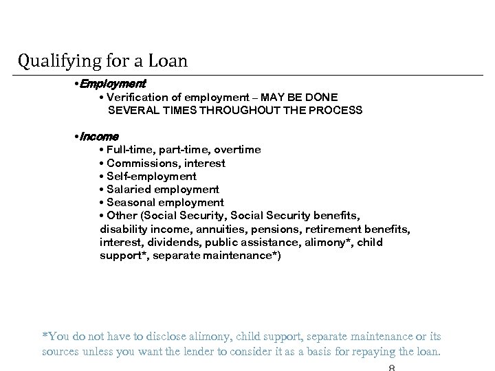 Qualifying for a Loan • Employment • Verification of employment – MAY BE DONE