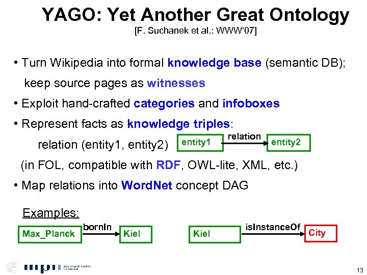 YAGO: Yet Another Great Ontology [F. Suchanek et al. : WWW‘ 07] • Turn