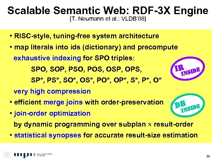 Scalable Semantic Web: RDF-3 X Engine [T. Neumann et al. : VLDB’ 08] •