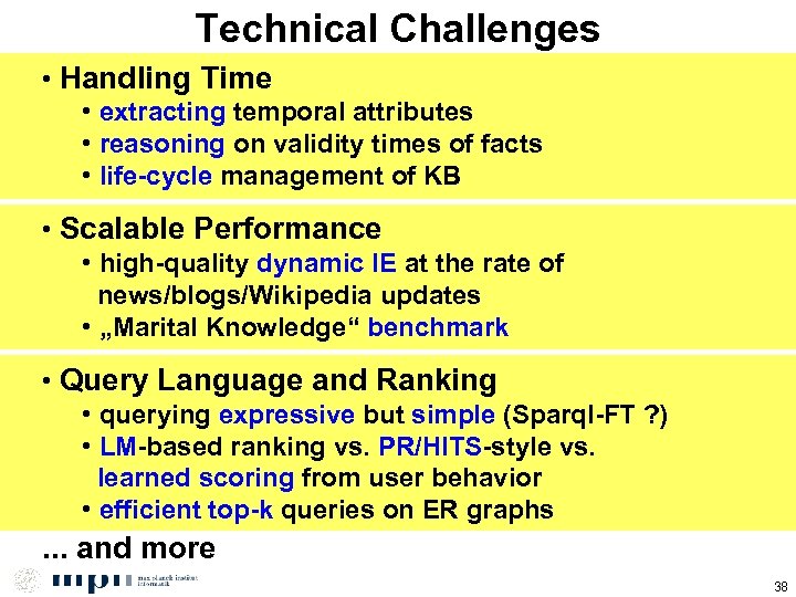 Technical Challenges • Handling Time • extracting temporal attributes • reasoning on validity times