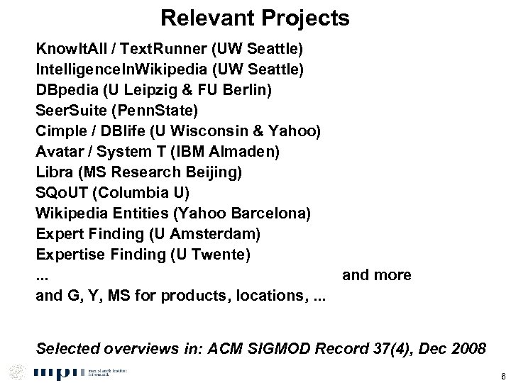 Relevant Projects Know. It. All / Text. Runner (UW Seattle) Intelligence. In. Wikipedia (UW