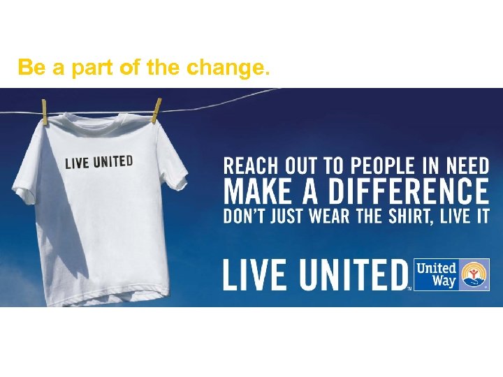 Be a part of the change. 