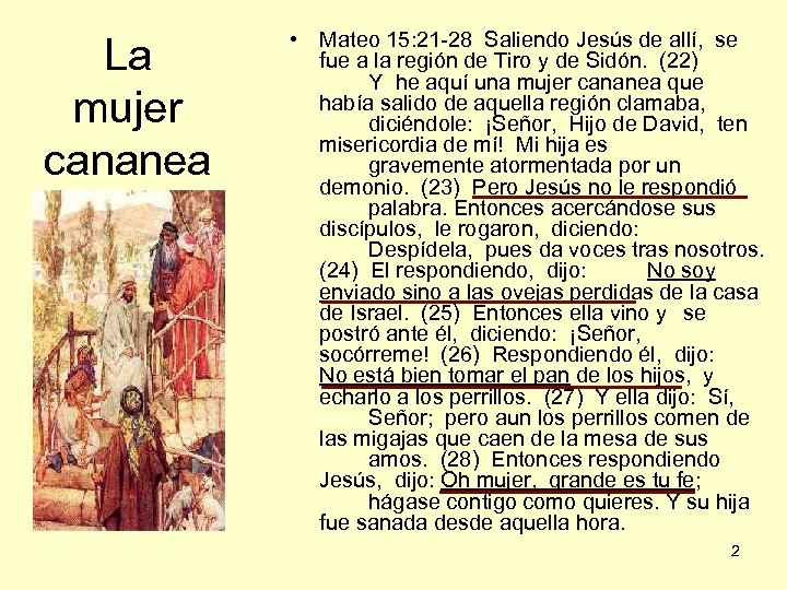 La mujer cananea • Mateo 15: 21 -28 Saliendo Jesús de allí, se fue