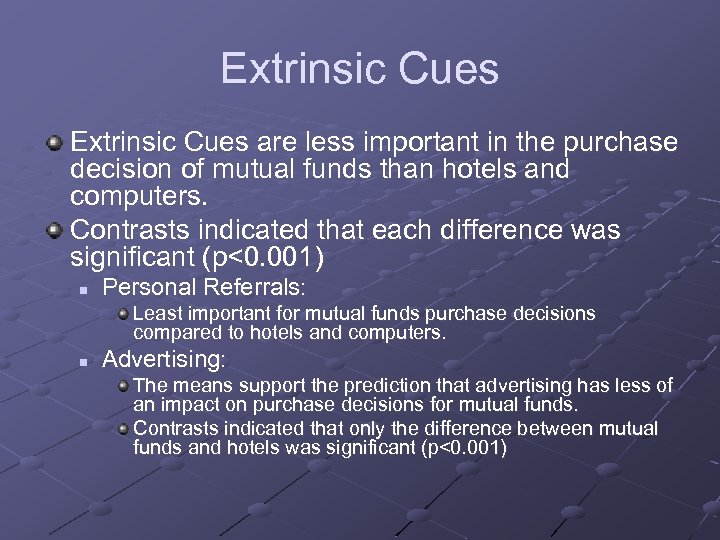 Extrinsic Cues are less important in the purchase decision of mutual funds than hotels