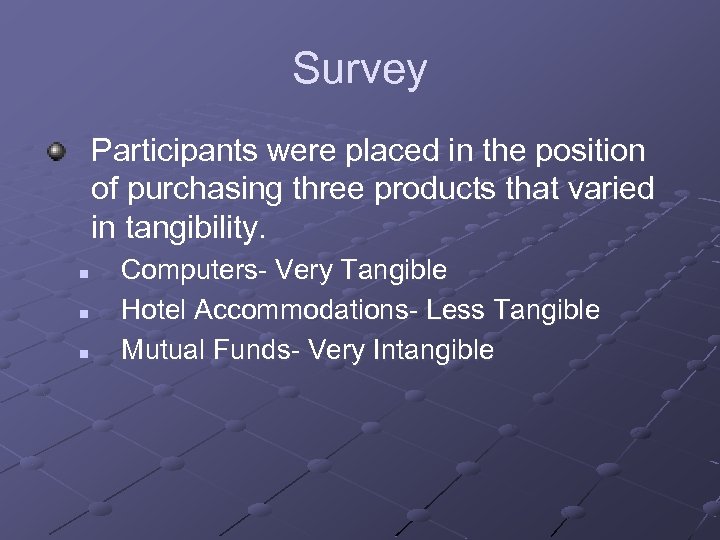 Survey Participants were placed in the position of purchasing three products that varied in