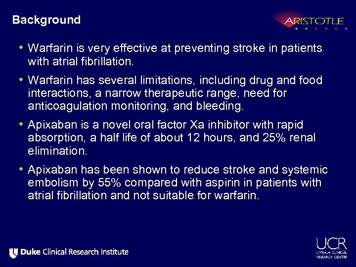 Background • Warfarin is very effective at preventing stroke in patients with atrial fibrillation.