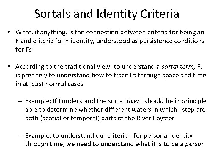 Sortals and Identity Criteria • What, if anything, is the connection between criteria for