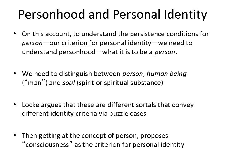 Personhood and Personal Identity • On this account, to understand the persistence conditions for