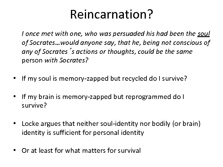 Reincarnation? I once met with one, who was persuaded his had been the soul
