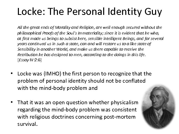 Locke: The Personal Identity Guy All the great ends of Morality and Religion, are