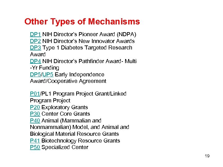 Other Types of Mechanisms DP 1 NIH Director’s Pioneer Award (NDPA) DP 2 NIH