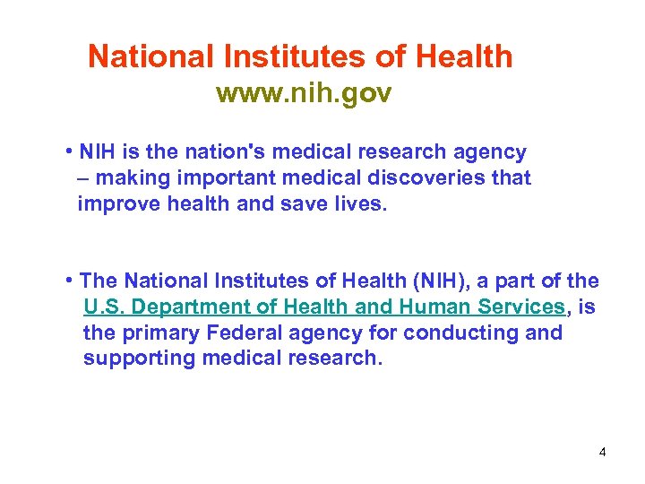 National Institutes of Health www. nih. gov • NIH is the nation's medical research