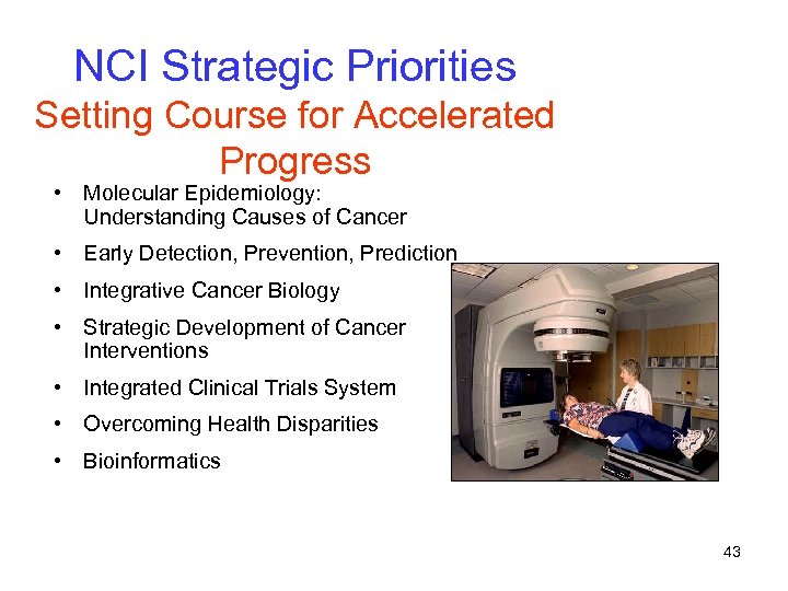 NCI Strategic Priorities Setting Course for Accelerated Progress • Molecular Epidemiology: Understanding Causes of