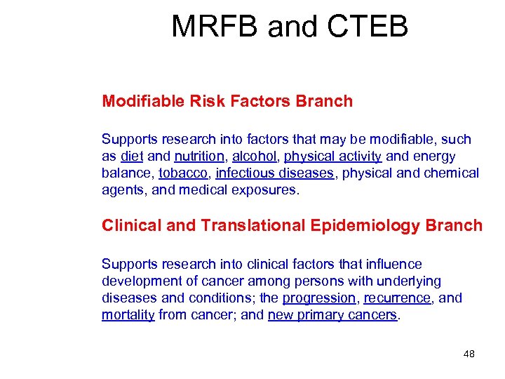 MRFB and CTEB Modifiable Risk Factors Branch Supports research into factors that may be