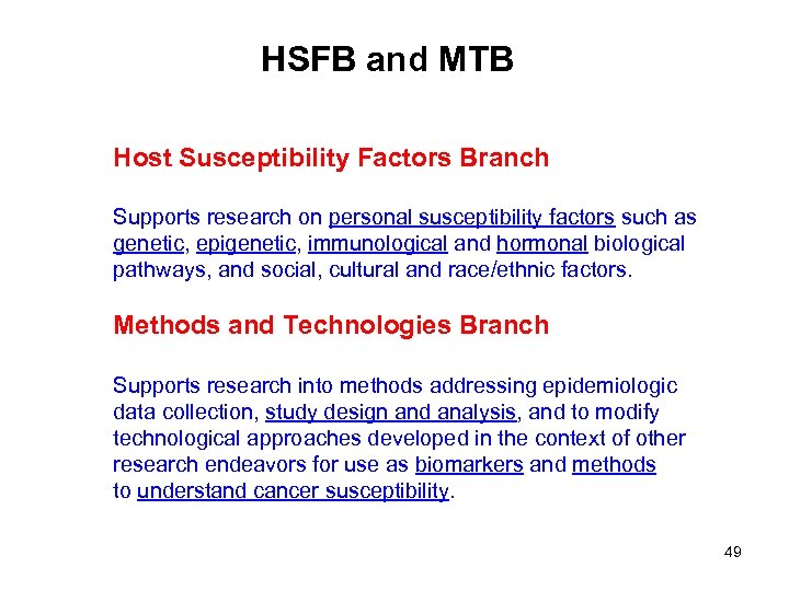 HSFB and MTB Host Susceptibility Factors Branch Supports research on personal susceptibility factors such