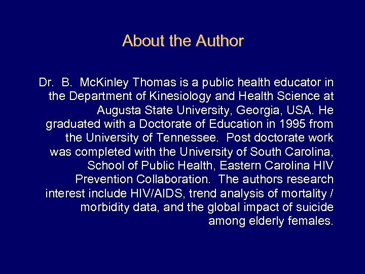 About the Author Dr. B. Mc. Kinley Thomas is a public health educator in