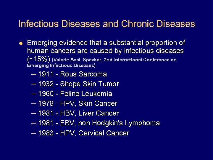 Infectious Diseases and Chronic Diseases = Emerging evidence that a substantial proportion of human