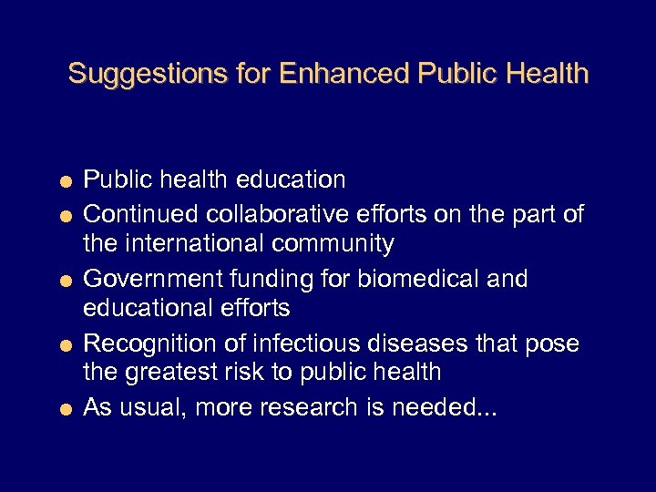 Suggestions for Enhanced Public Health = Public health education = Continued collaborative efforts on