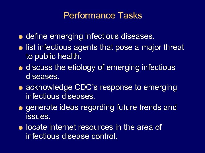 Performance Tasks = define emerging infectious diseases. = list infectious agents that pose a