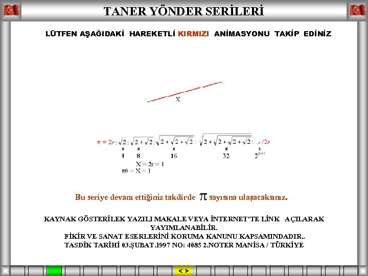 TANER YÖNDER SERİLERİ LÜTFEN AŞAĞIDAKİ HAREKETLİ KIRMIZI ANİMASYONU TAKİP EDİNİZ Bu seriye devam ettiğiniz