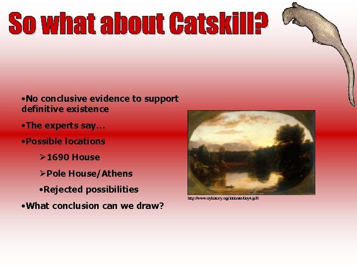  • No conclusive evidence to support definitive existence • The experts say… •