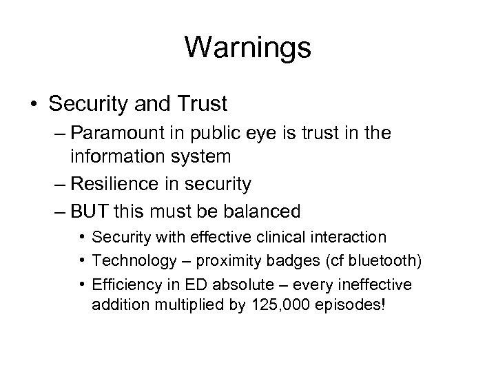 Warnings • Security and Trust – Paramount in public eye is trust in the