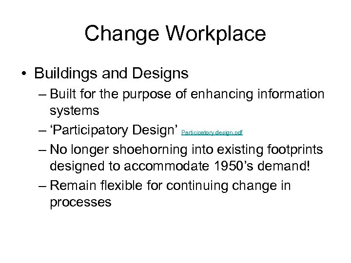 Change Workplace • Buildings and Designs – Built for the purpose of enhancing information