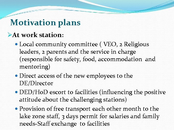 Motivation plans ØAt work station: Local community committee ( VEO, 2 Religious leaders, 2