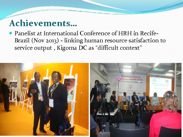 Achievements… Panelist at International Conference of HRH in Recife. Brazil (Nov 2013) - linking