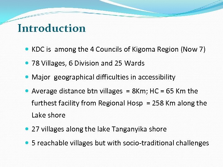 Introduction KDC is among the 4 Councils of Kigoma Region (Now 7) 78 Villages,