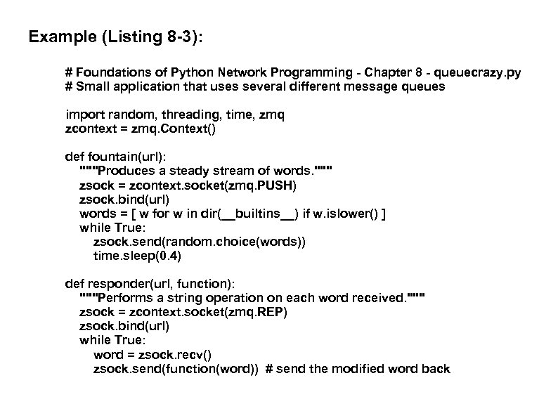 Example (Listing 8 -3): # Foundations of Python Network Programming - Chapter 8 -