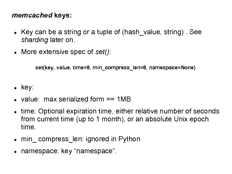 memcached keys: Key can be a string or a tuple of (hash_value, string). See