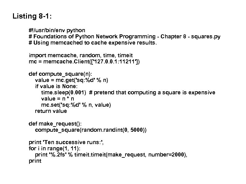 Listing 8 -1: #!/usr/bin/env python # Foundations of Python Network Programming - Chapter 8